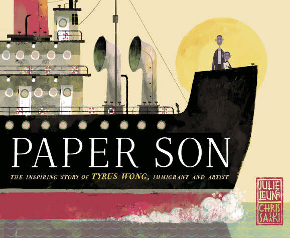 Paper Son: The Inspiring Story of Tyrus Wong, Immigrant and Artist by Julie Leung, Chris Sasaki