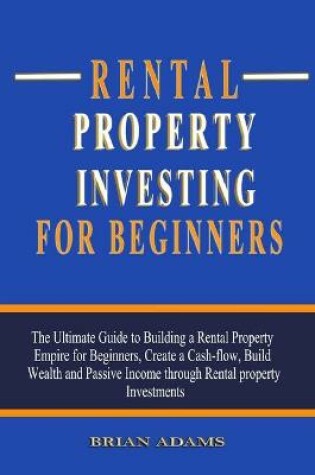 Cover of Rental Property Investing For Beginners