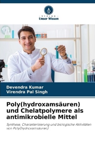 Cover of Poly(hydroxamsäuren) und Chelatpolymere als antimikrobielle Mittel