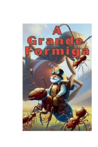 Cover of A Grande Formiga