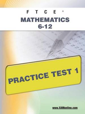 Cover of FTCE Mathematics 6-12 Practice Test 1