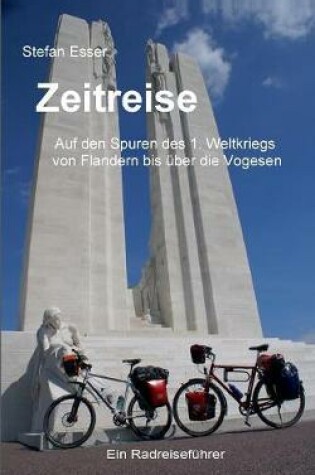 Cover of Zeitreise - Auf den Spuren des 1. Weltkriegs von Flandern bis uber die Vogesen