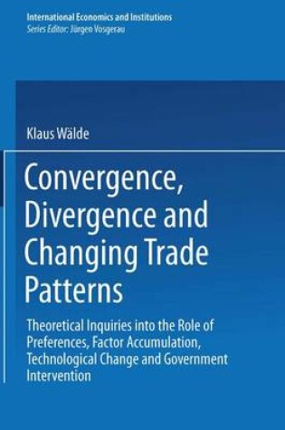 Cover of Convergence, Divergence and Changing Trade Patterns