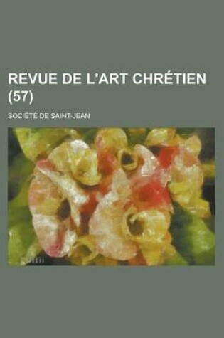 Cover of Revue de L'Art Chretien (57 )
