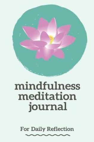 Cover of Mindfulness Meditation Journal - Light Blue Lotus Cover