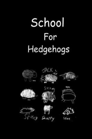 Cover of School for Hedgehogs