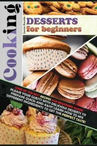 Cover of Cooking Desserts for Beginners