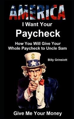 Book cover for How You Will Give Your Paycheck To the Government