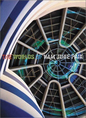 Book cover for The Worlds of Nam June Paik