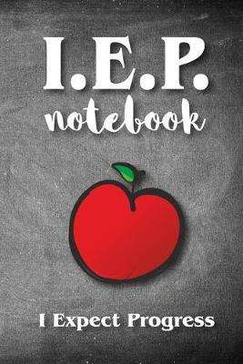 Book cover for IEP Notebook - I Expect Progress