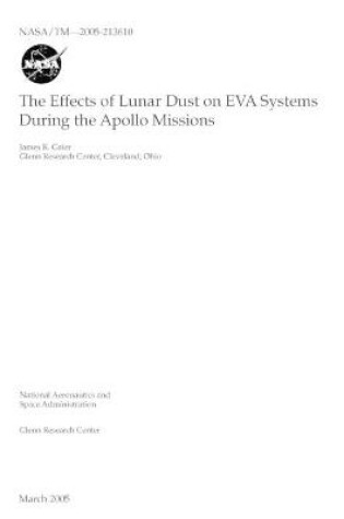 Cover of The Effects of Lunar Dust on EVA Systems During the Apollo Missions