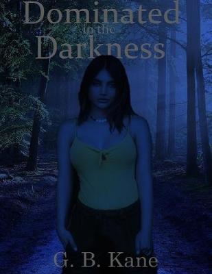 Book cover for Dominated In the Darkness