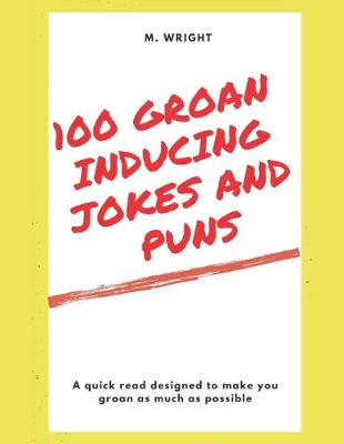 Book cover for 100 Groan Inducing Jokes and Puns