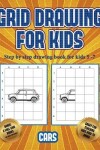 Book cover for Step by step drawing book for kids 5 -7 (Learn to draw cars)