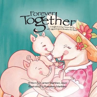 Book cover for Forever Together, a single mum by choice story with egg and sperm donation for twins