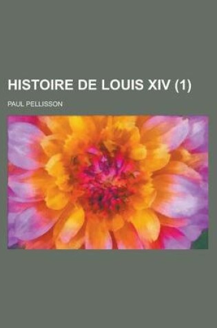 Cover of Histoire de Louis XIV (1 )