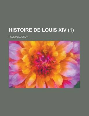 Book cover for Histoire de Louis XIV (1 )