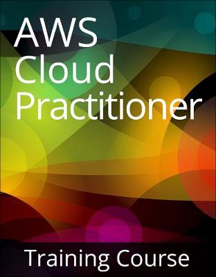 Book cover for AWS Certified Cloud Practitioner (CLF-C01) Training Course