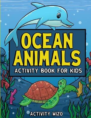 Book cover for Ocean Animals Activity Book For Kids