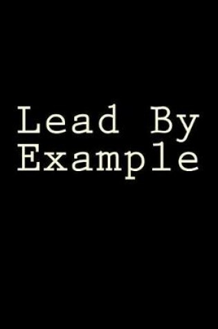 Cover of Lead By Example