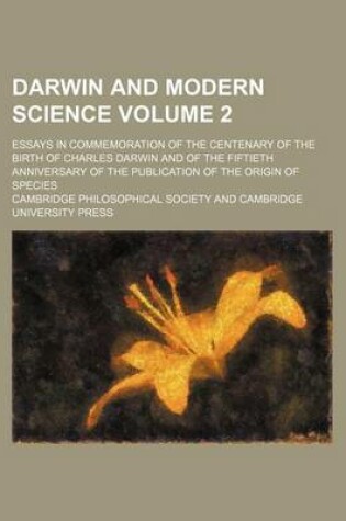 Cover of Darwin and Modern Science Volume 2; Essays in Commemoration of the Centenary of the Birth of Charles Darwin and of the Fiftieth Anniversary of the Publication of the Origin of Species