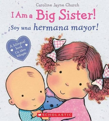 Book cover for I Am a Big Sister! / �soy Una Hermana Mayor! (Bilingual)