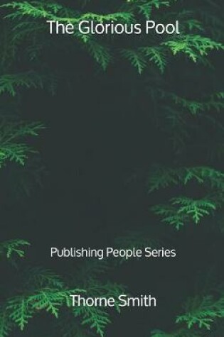 Cover of The Glorious Pool - Publishing People Series