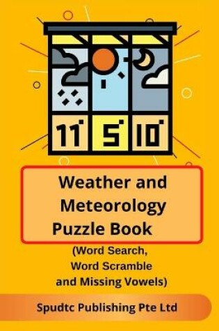 Cover of Weather and Meteorology Puzzle Book (Word Search, Word Scramble and Missing Vowels)