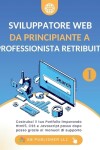 Book cover for Sviluppatore Web da Principiante a Professionista Retribuito, Volume 1