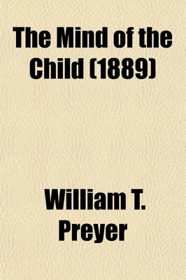 Book cover for The Mind of the Child (Volume 2); The Development of the Intellect. Observations Concerning the Mental Development of the Human Being in the First Years of Life