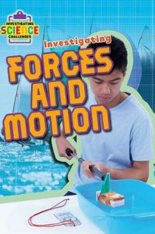 Cover of Investigating Forces and Motion
