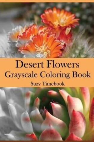 Cover of Desert Flowers Grayscale Coloring Book