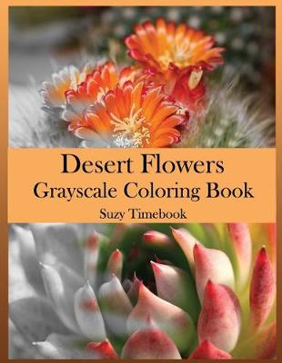 Book cover for Desert Flowers Grayscale Coloring Book