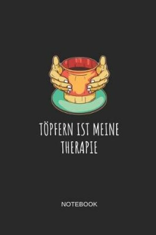 Cover of Toepfern Ist Meine Therapie Notebook