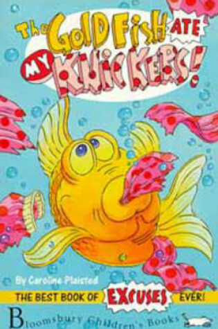 Cover of The Goldfish Ate My Knickers