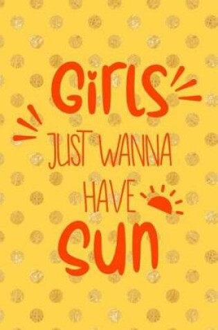 Cover of Girls Just Wanna Have Sun
