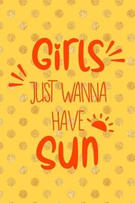 Book cover for Girls Just Wanna Have Sun