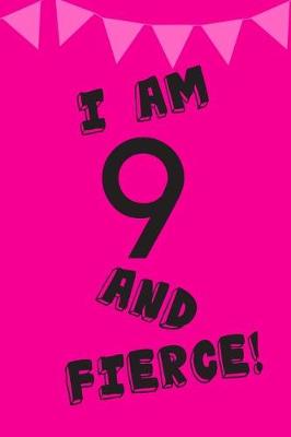 Book cover for I Am 9 and Fierce!
