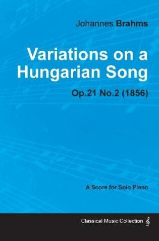 Cover of Variations on a Hungarian Song - For Solo Piano Op.21 No.2 (1856)