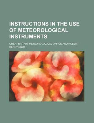 Book cover for Instructions in the Use of Meteorological Instruments