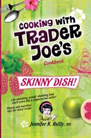Cover of Skinny Dish! Cooking with Trader Joe's Cookbook