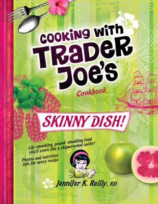 Book cover for Skinny Dish! Cooking with Trader Joe's Cookbook