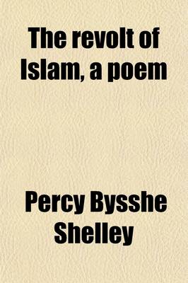 Book cover for The Revolt of Islam, a Poem