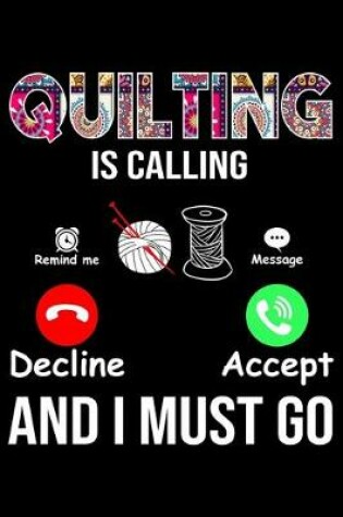 Cover of Quilting Is Calling And I Must Go