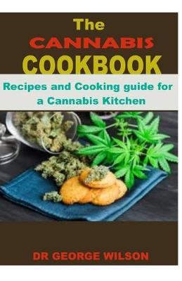 Book cover for THE CANNABIS COOKBOOK. Recipes and Cooking guide foa a Cannabis Kitchen.