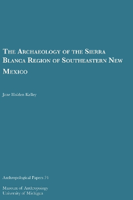 Book cover for The Archaeology of the Sierra Blanca Region of Southeastern New Mexico