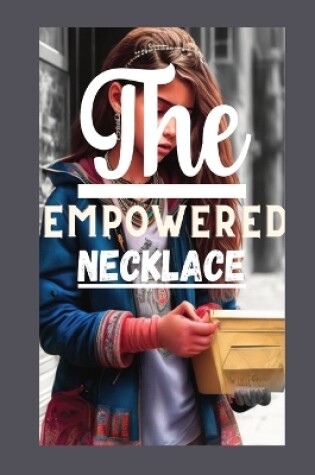 Cover of The Empowered Necklace