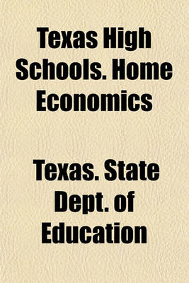 Book cover for Texas High Schools. Home Economics