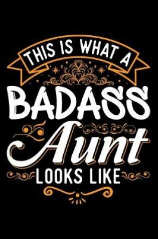 Cover of This Is What A Badass Aunt Looks Like