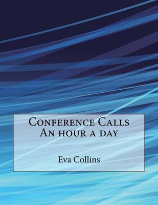 Book cover for Conference Calls an Hour a Day